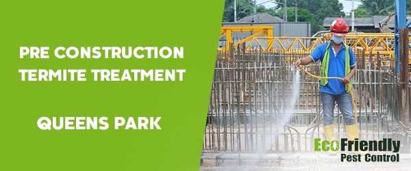 Pre Construction Termite Treatment  Queens Park 