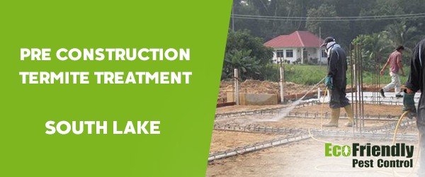 Pre Construction Termite Treatment  South Lake 