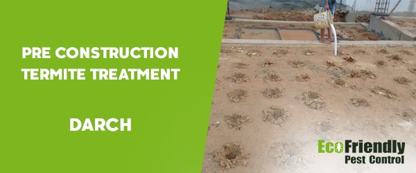 Pre Construction Termite Treatment Darch 